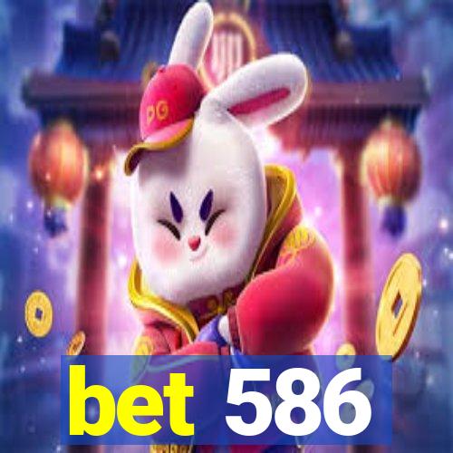 bet 586